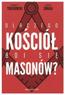 Dlaczego Kościół boi się masonów?