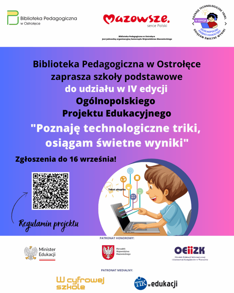 Zaproszenie do udziału IV edycji Ogólnopolskiego Projektu Edukacyjnego "Poznaję technologiczne triki, osiągam świetne wyniki"