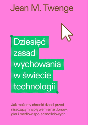 Dziesięć zasad wychowania w świecie technologii