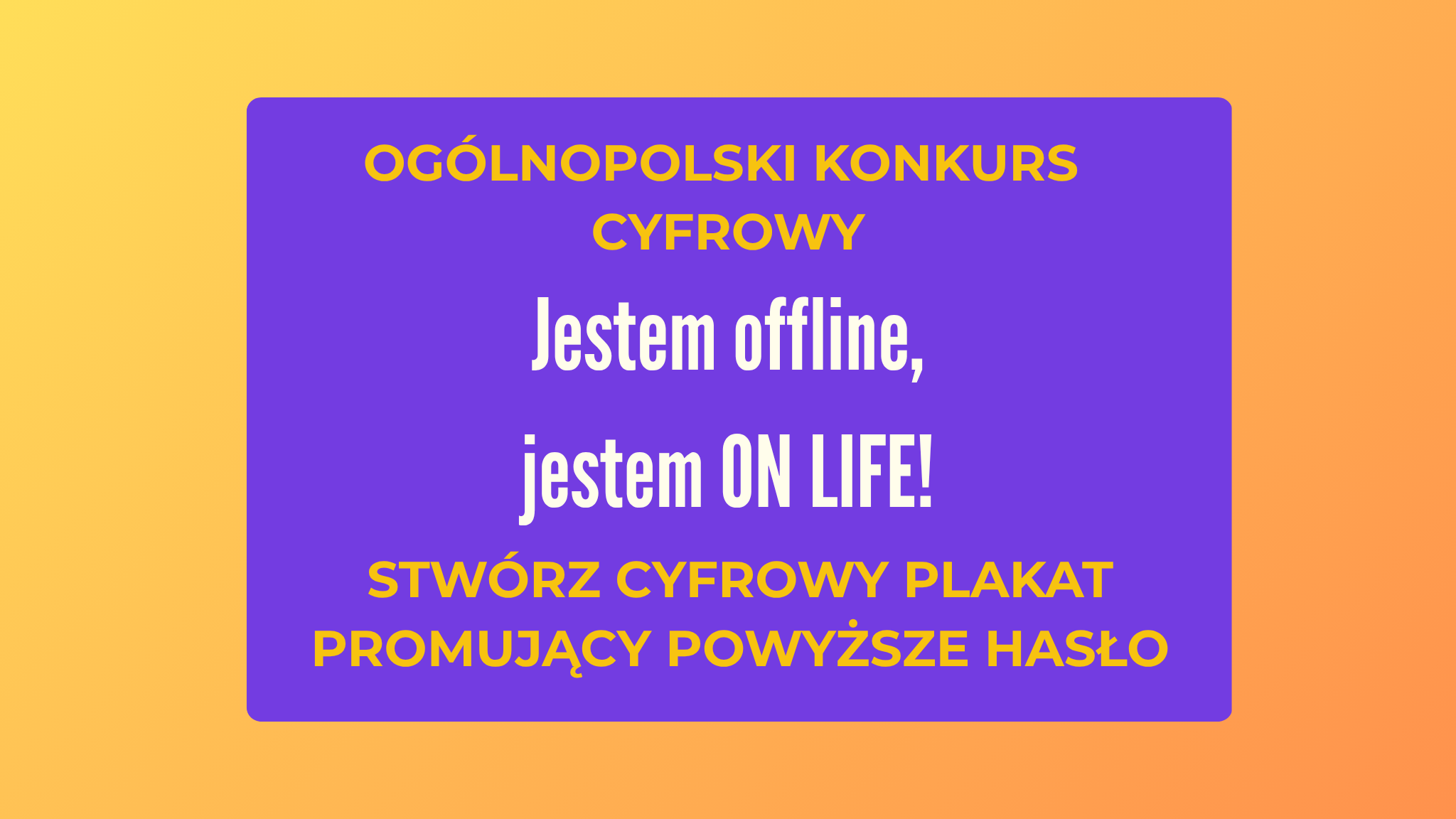 OGÓLNOPOLSKI KONKURS CYFROWY „Jestem offline, jestem ON LIF…